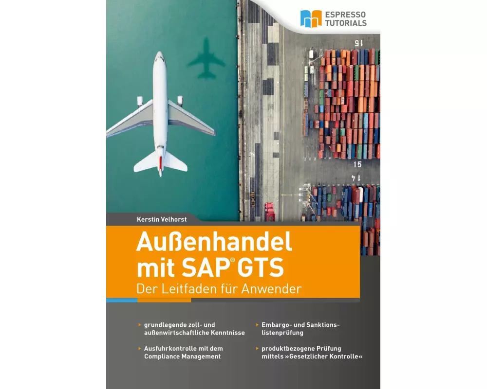 Außenhandel mit SAP GTS - Der Leitfaden für Anwender