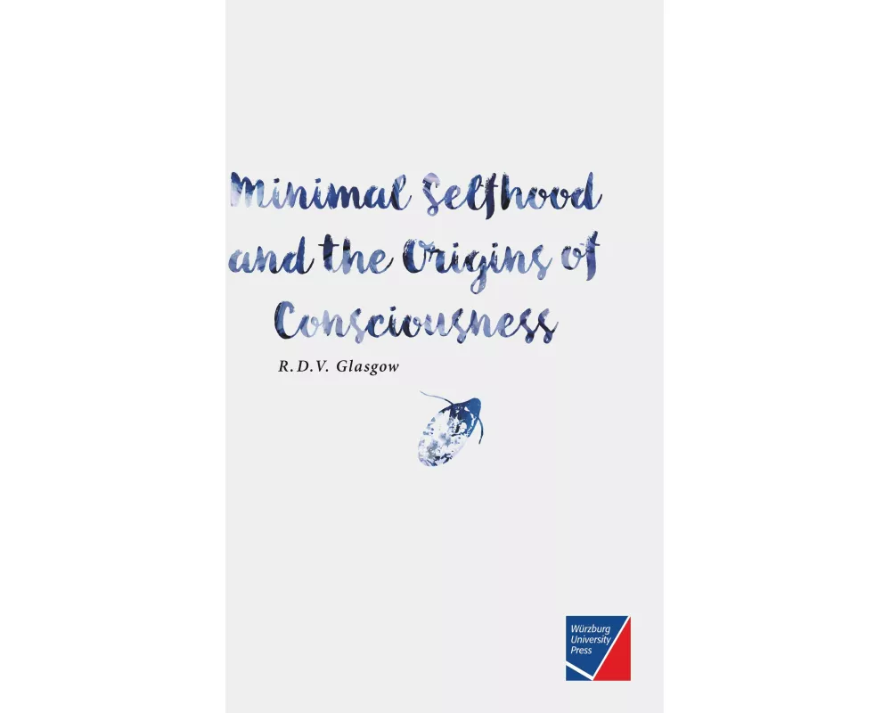 Minimal Selfhood and the Origins of Consciousness