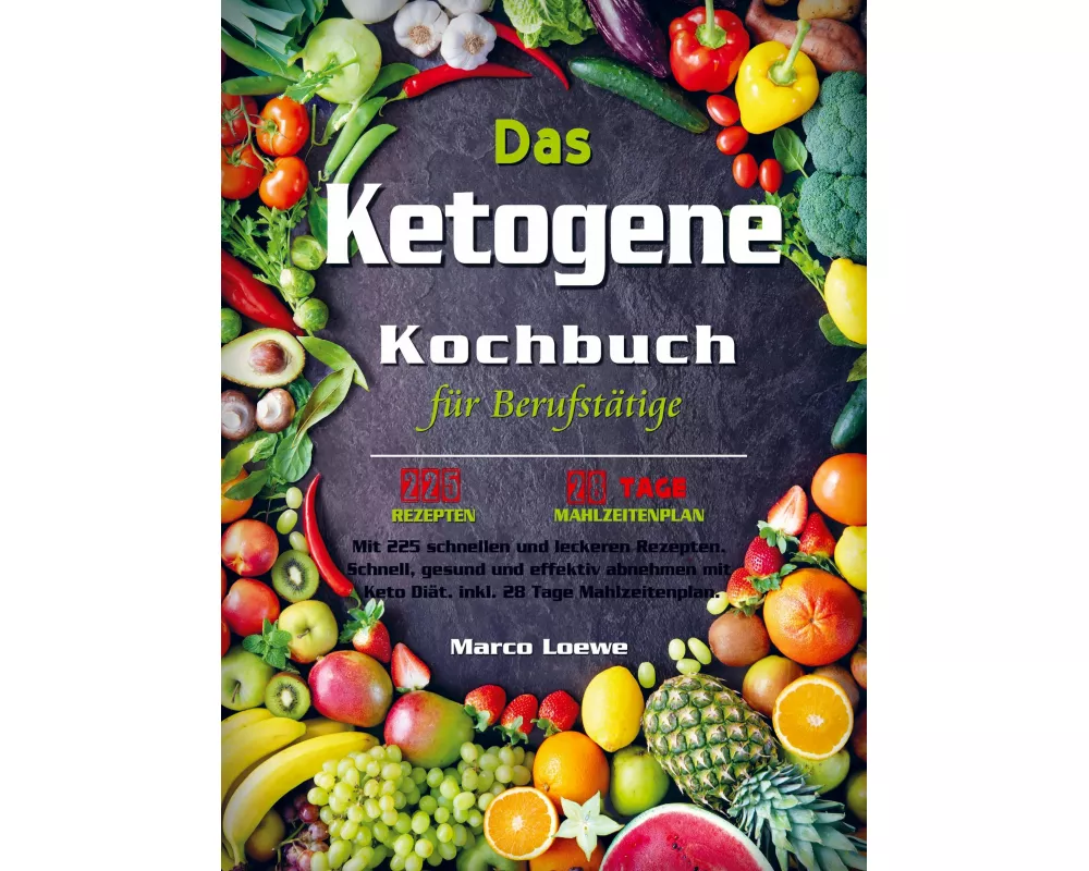 Das Ketogene Kochbuch für Berufstätige