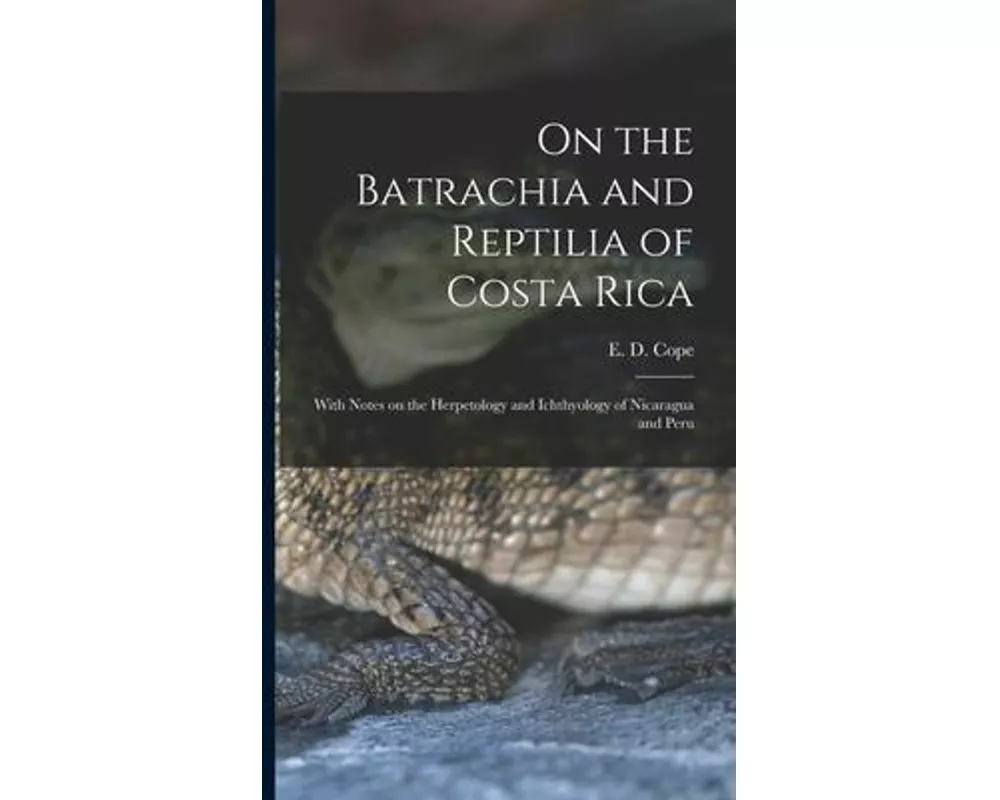 On the Batrachia and Reptilia of Costa Rica