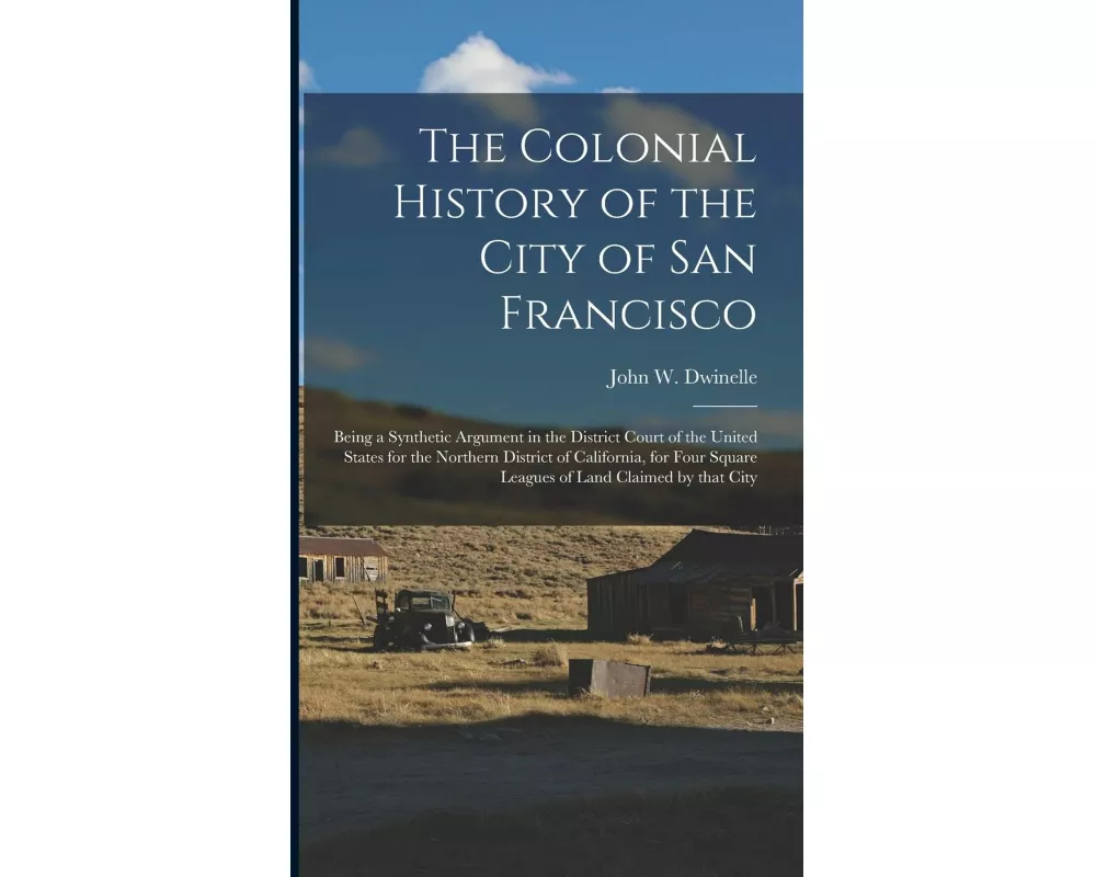 The Colonial History of the City of San Francisco