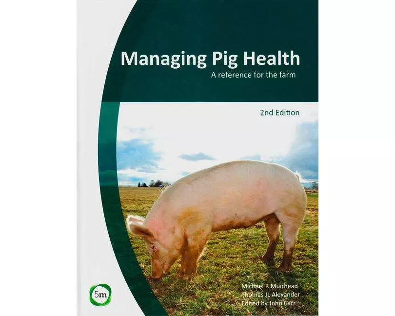 Managing Pig Health 2nd Edition