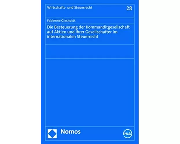 Die Besteuerung der Kommanditgesellschaft auf Aktien und ihrer Gesellschafter im internationalen Steuerrecht