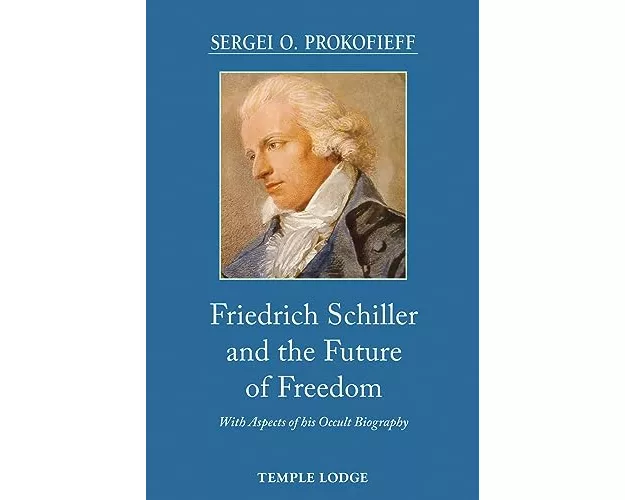 Friedrich Schiller and the Future of Freedom