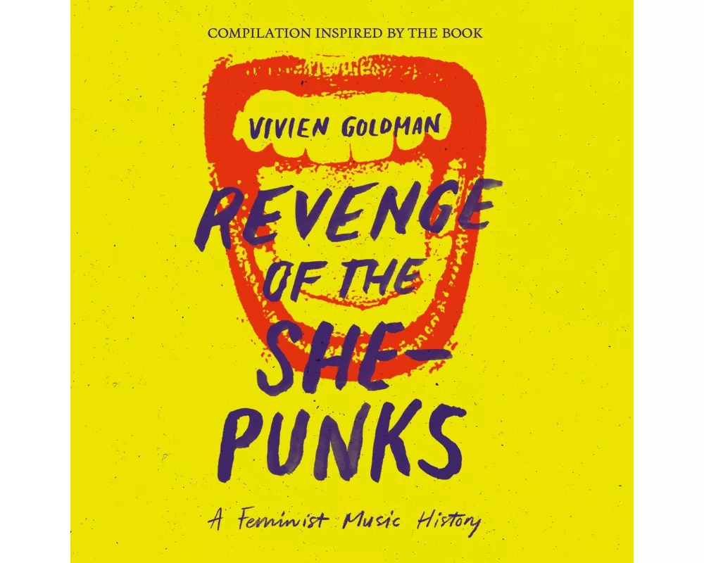 Vivien Goldman presents Revenge Of The She-Punks