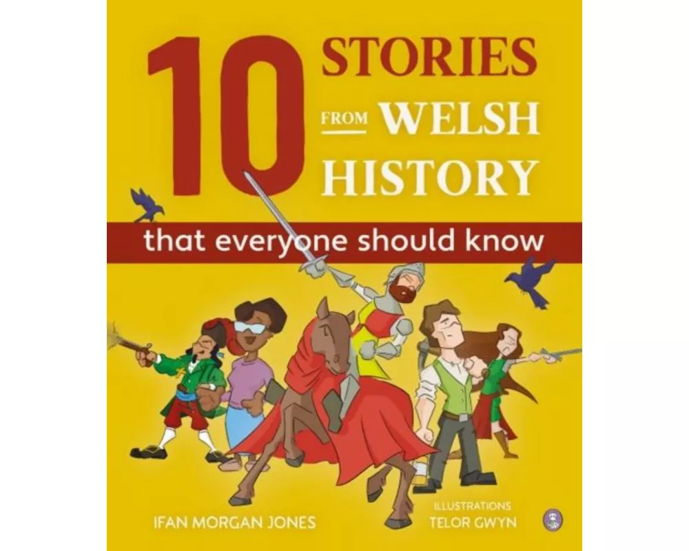 10 Stories from Welsh History (That Everyone Should Know)