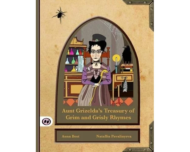 Aunt Grizelda's Treasury of Grim and Grisly Rhymes