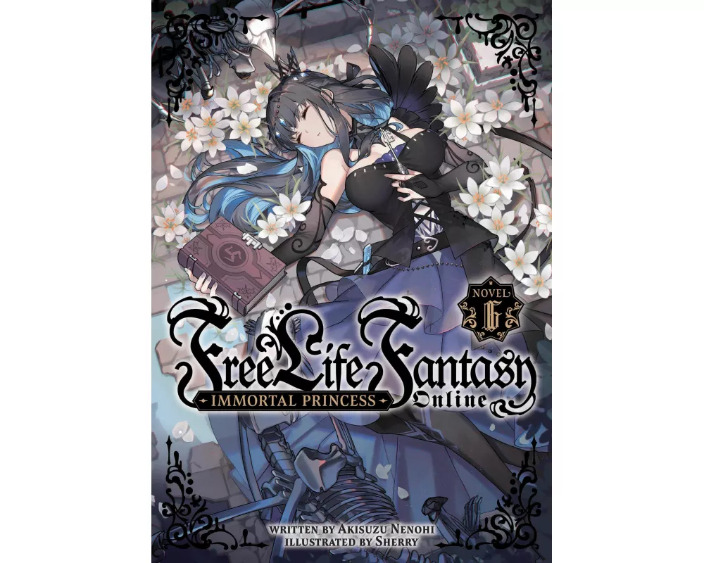 Free Life Fantasy Online: Immortal Princess (Light Novel) Vol. 6