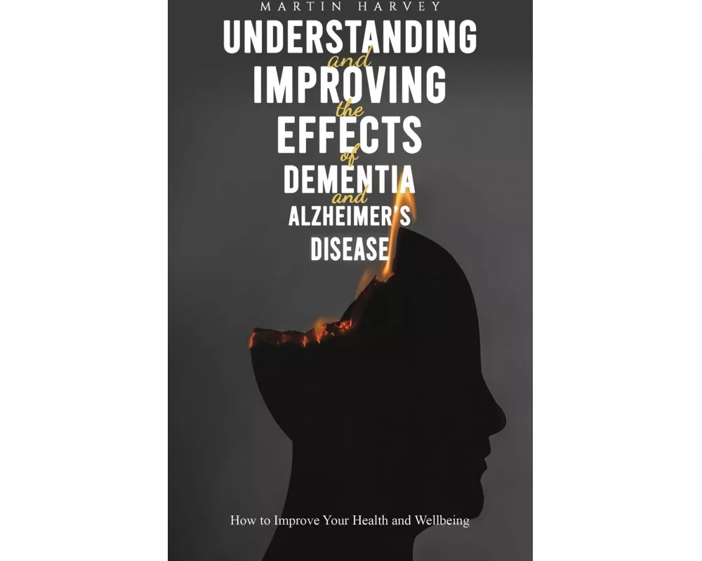 Understanding and Improving the Effects of Dementia and Alzheimer's Disease