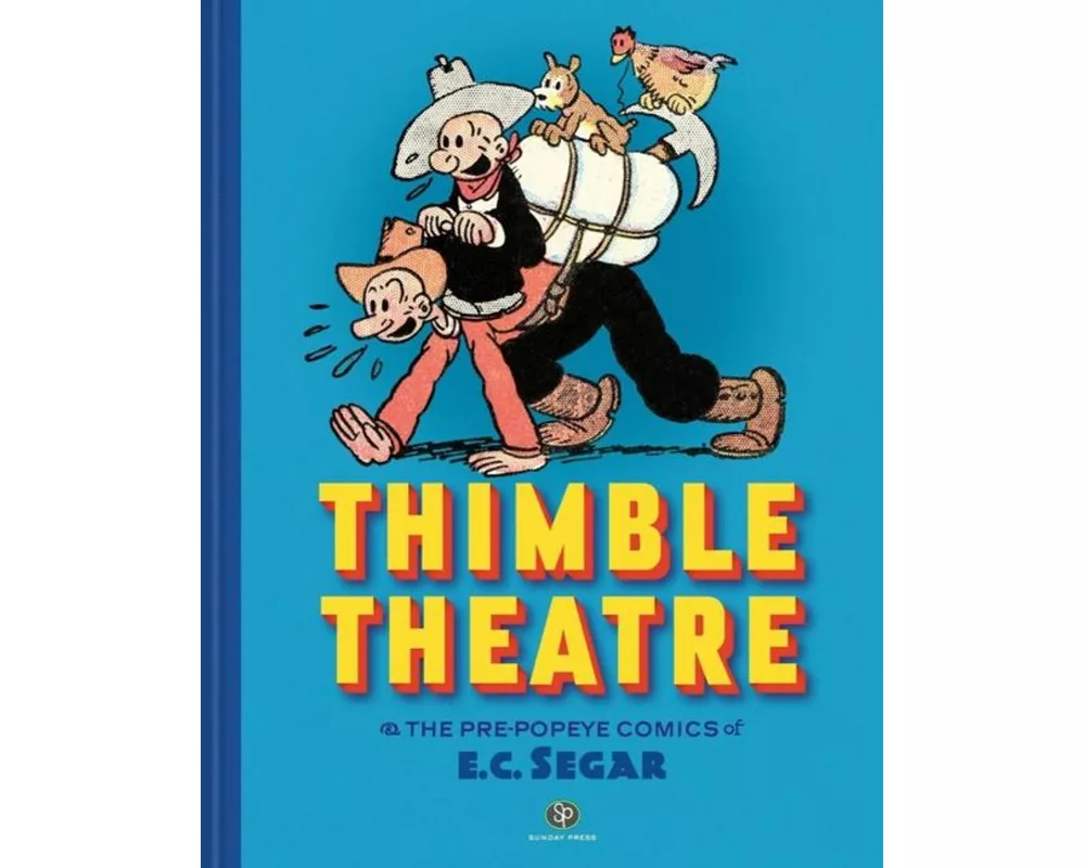 Thimble Theatre & the Pre-Popeye Comics of E.C. Segar