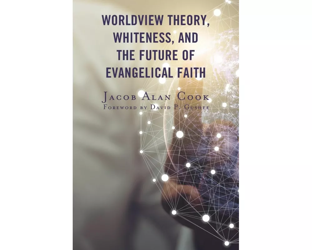 Worldview Theory, Whiteness, and the Future of Evangelical Faith