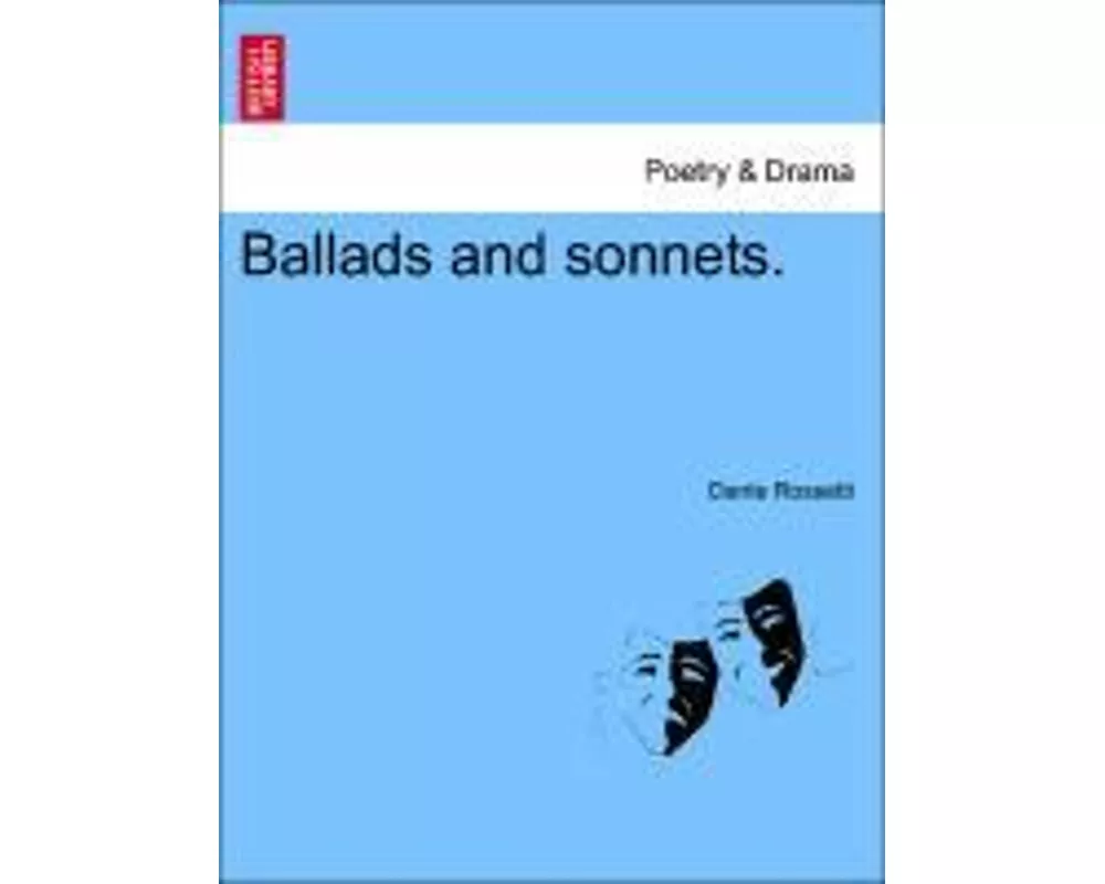 Ballads and Sonnets.