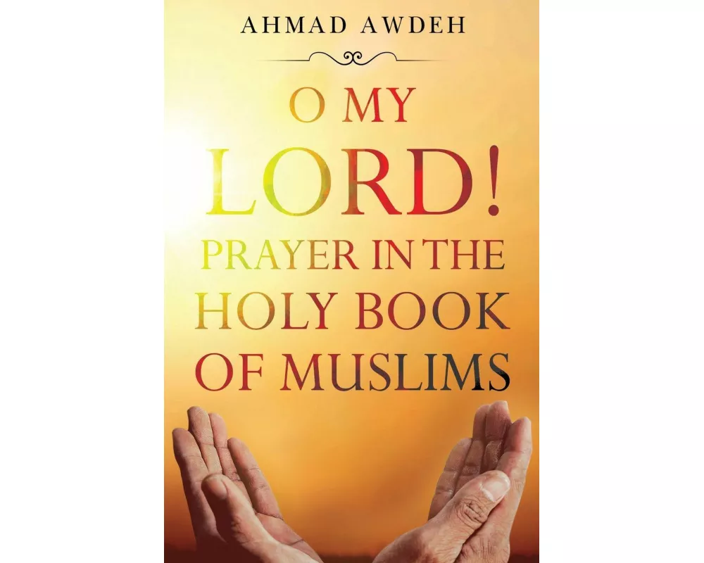 O My Lord! Prayer in The Holy Book of Muslims