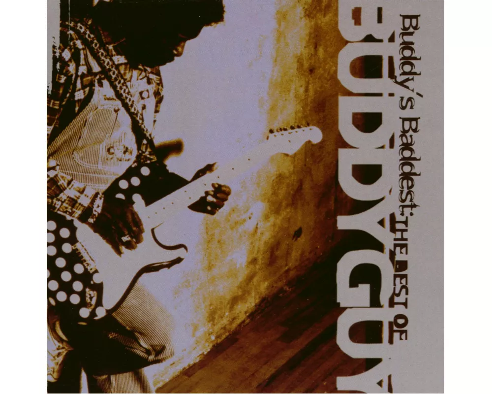 Buddy's Baddest: The Best Of Buddy Guy