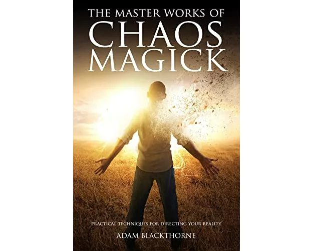 The Master Works of Chaos Magick