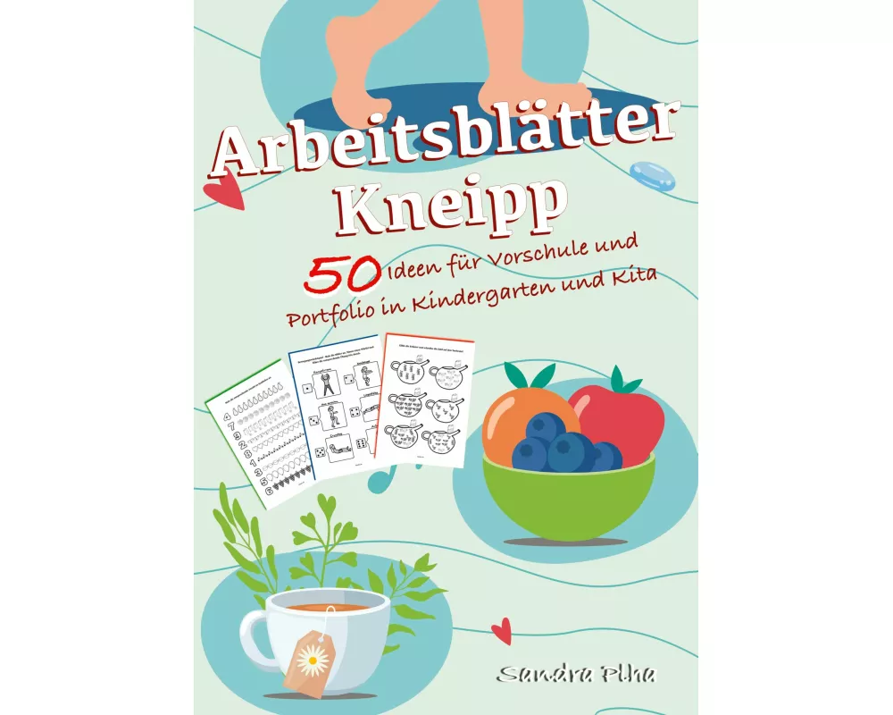 KitaFix-Kreativ: Arbeitsblätter Kneipp (50 Ideen für Vorschule und Portfolio in Kindergarten und Kita)