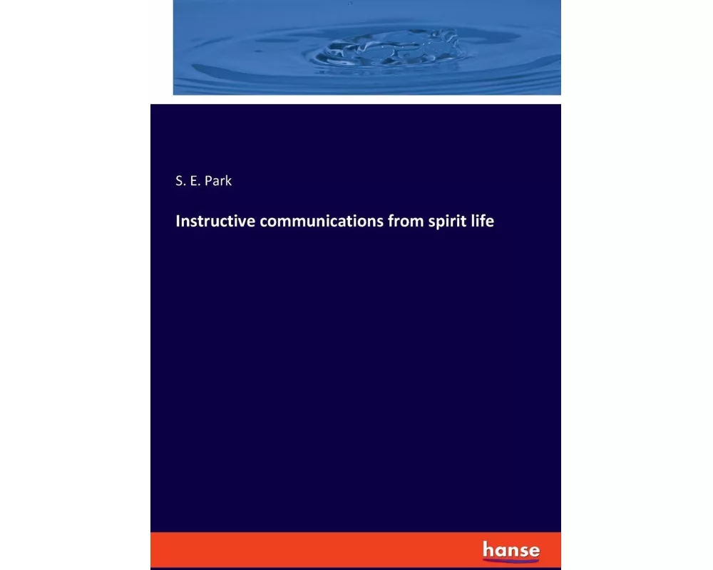 Instructive communications from spirit life
