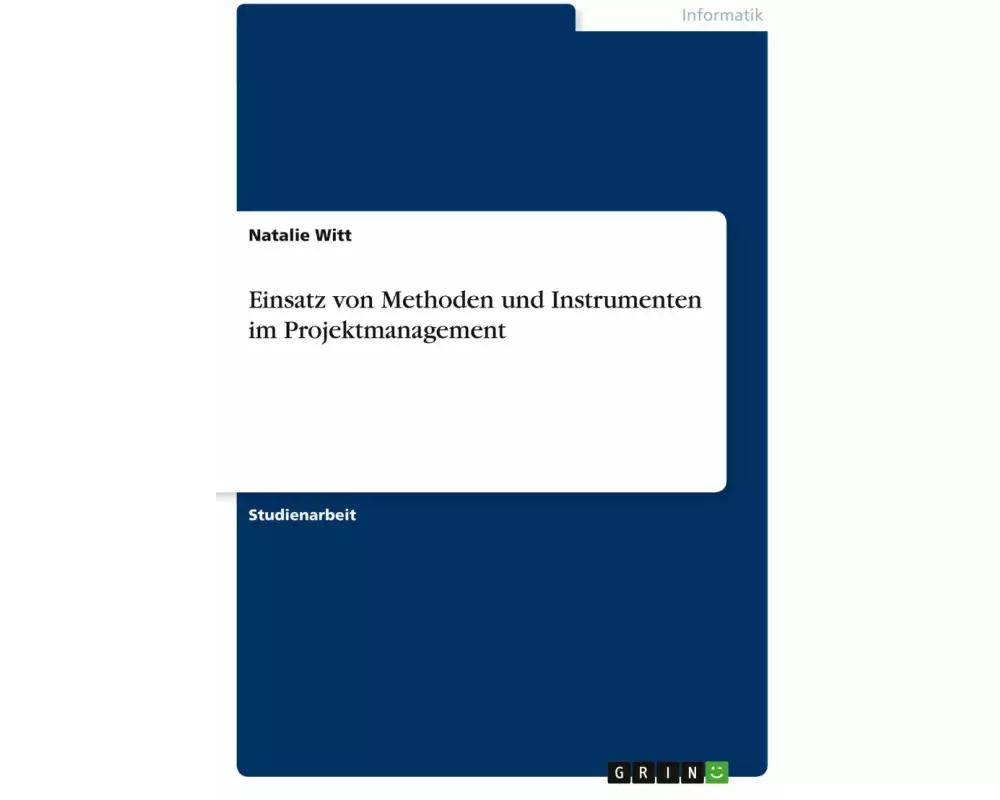Einsatz von Methoden und Instrumenten im Projektmanagement