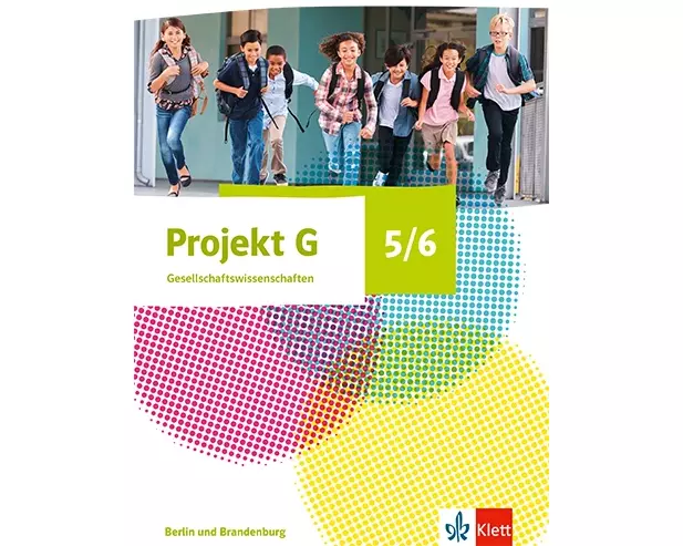 Projekt G Gesellschaftswissenschaften 5/6. Schulbuch Klasse 5/6. Ausgabe Berlin, Brandenburg