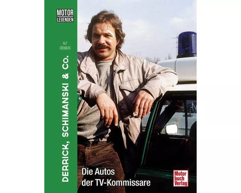 Motorlegenden - Derrick, Schimanski & Co