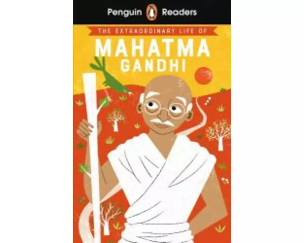 The Extraordinary Life of Mahatma Gandhi