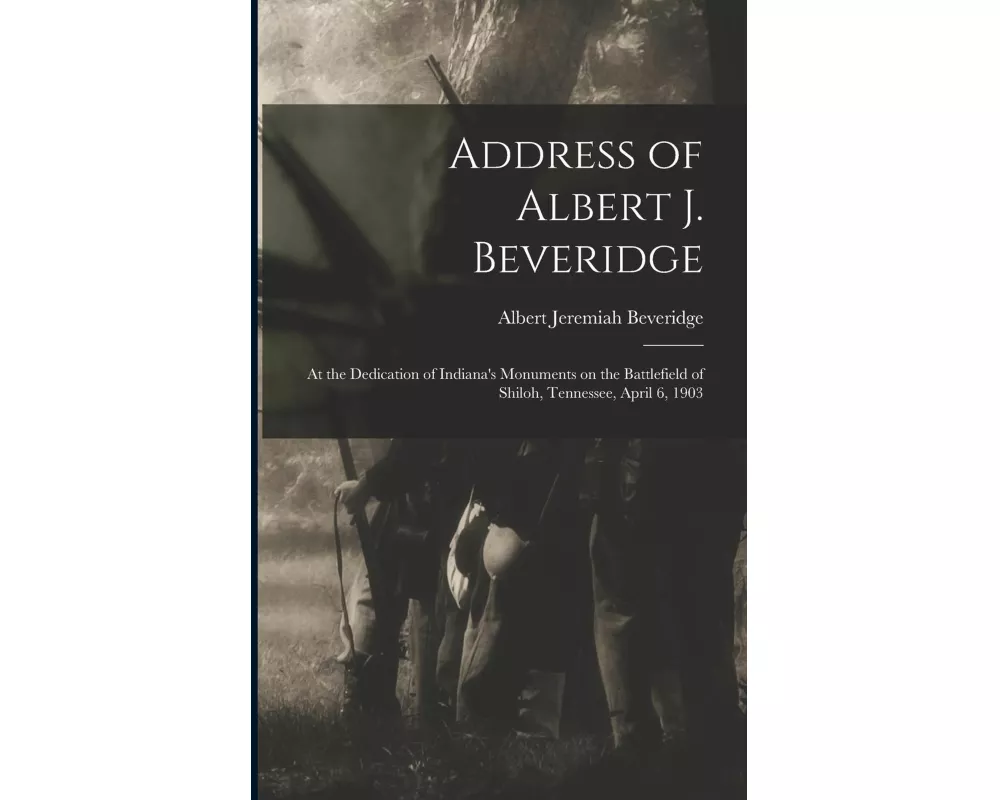 Address of Albert J. Beveridge
