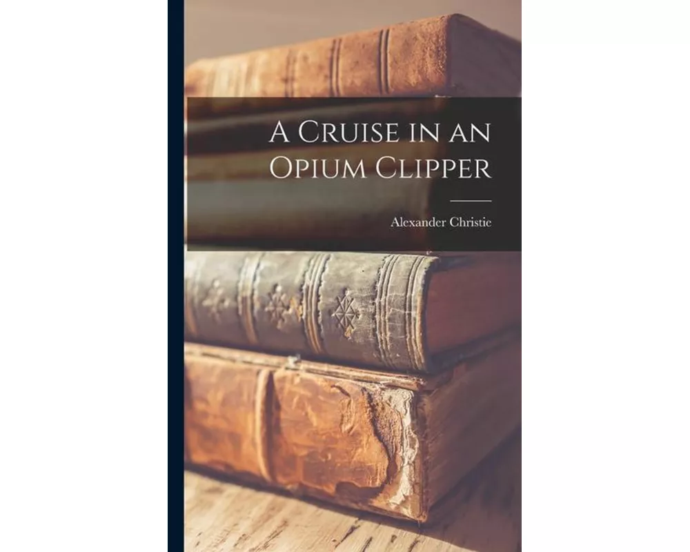 A Cruise in an Opium Clipper