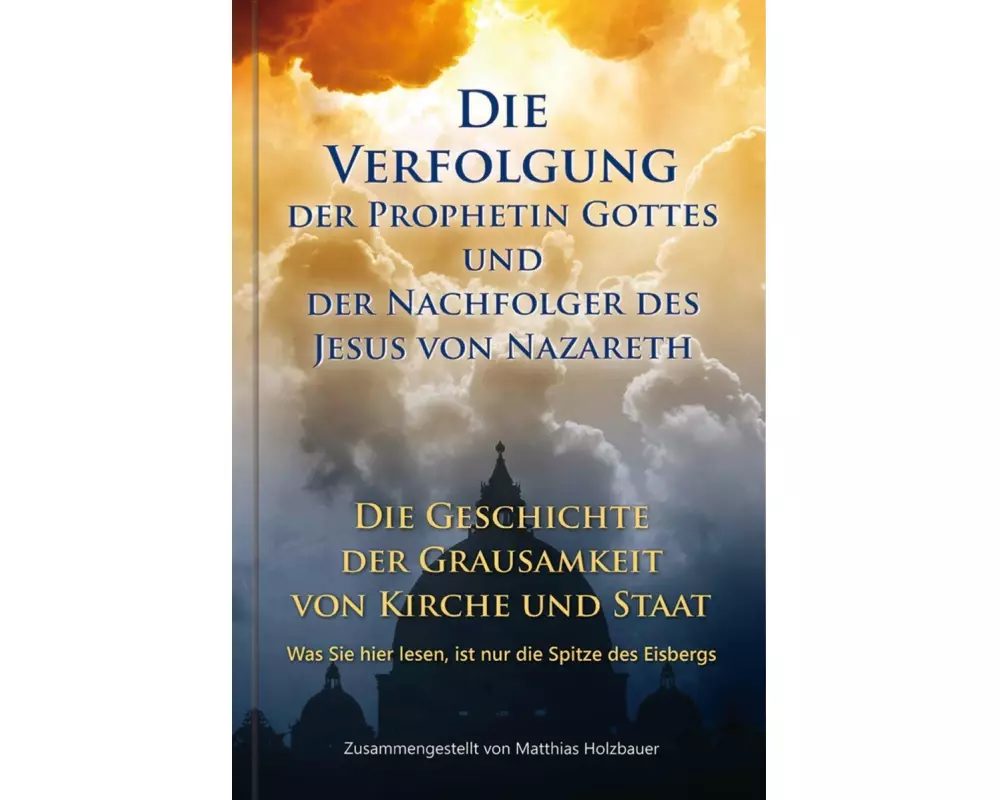 Die Verfolgung der Prophetin Gottes und der Nachfolger des Jesus von Nazareth