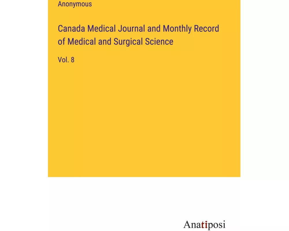 Canada Medical Journal and Monthly Record of Medical and Surgical Science
