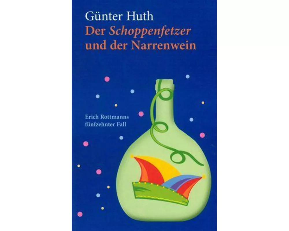 Der Schoppenfetzer und der Narrenwein