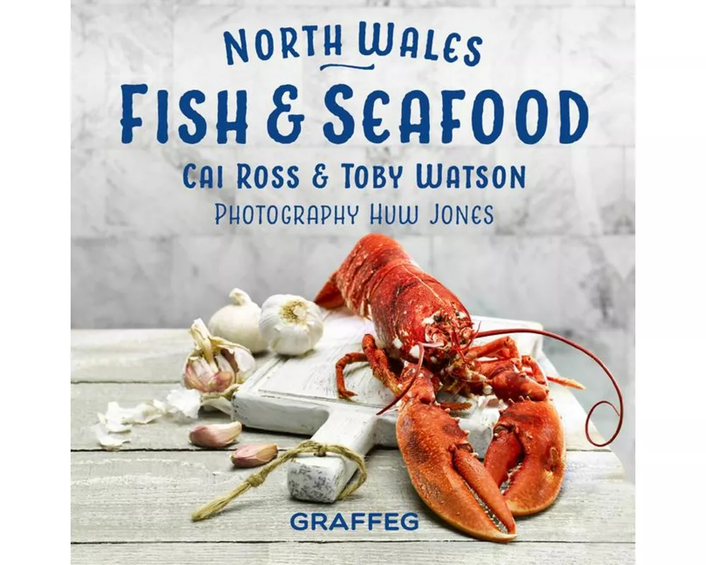 North Wales Cookbook: Fish and Seafood