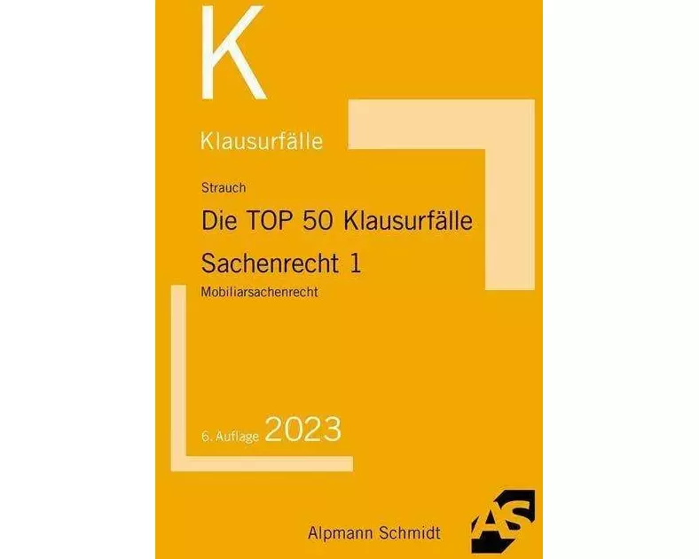 Die TOP 40 Klausurfälle Sachenrecht 1