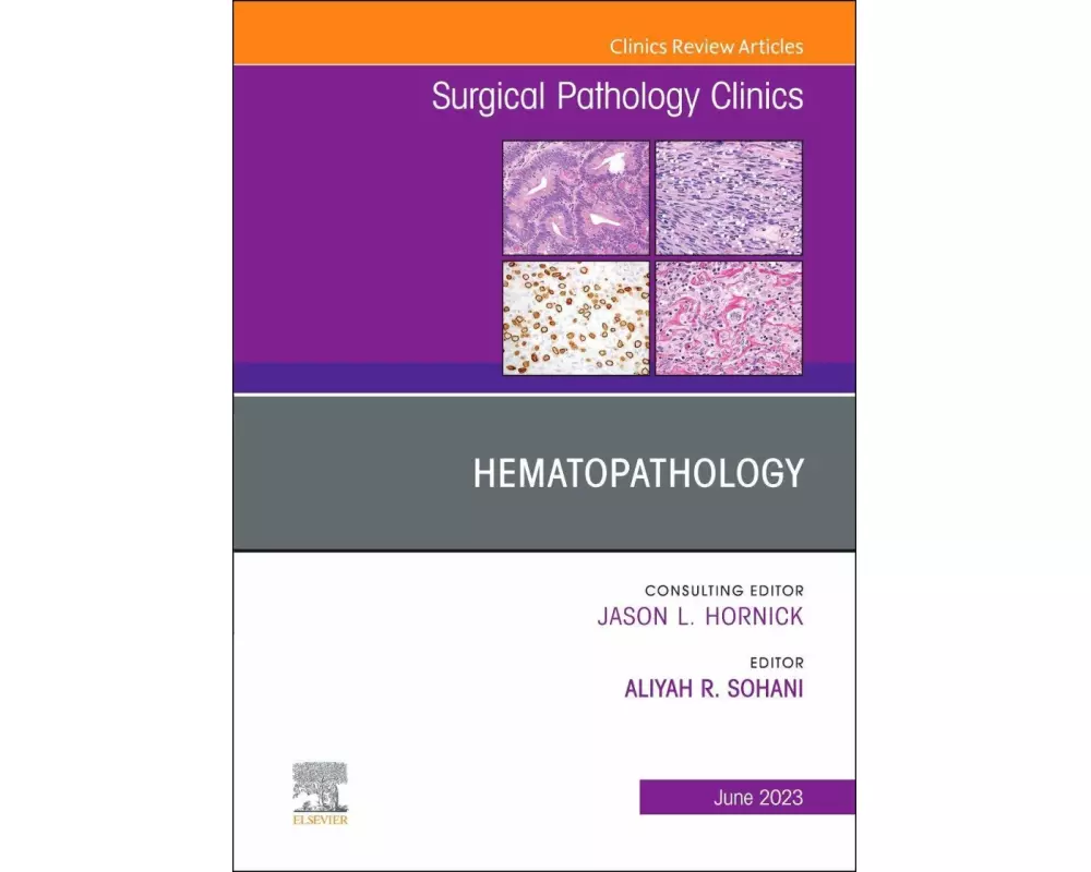 Hematopathology, An Issue of Surgical Pathology Clinics: Volume 16-2