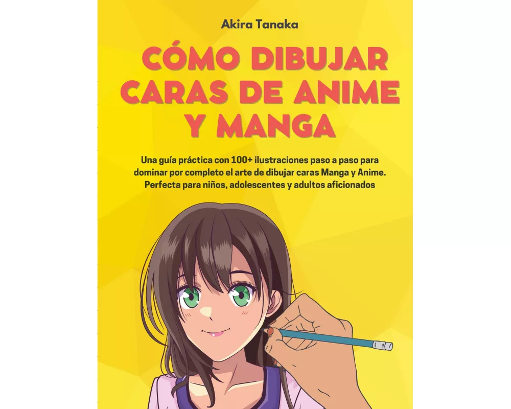 Cómo Dibujar Caras De Anime Y Manga
