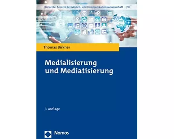 Medialisierung und Mediatisierung