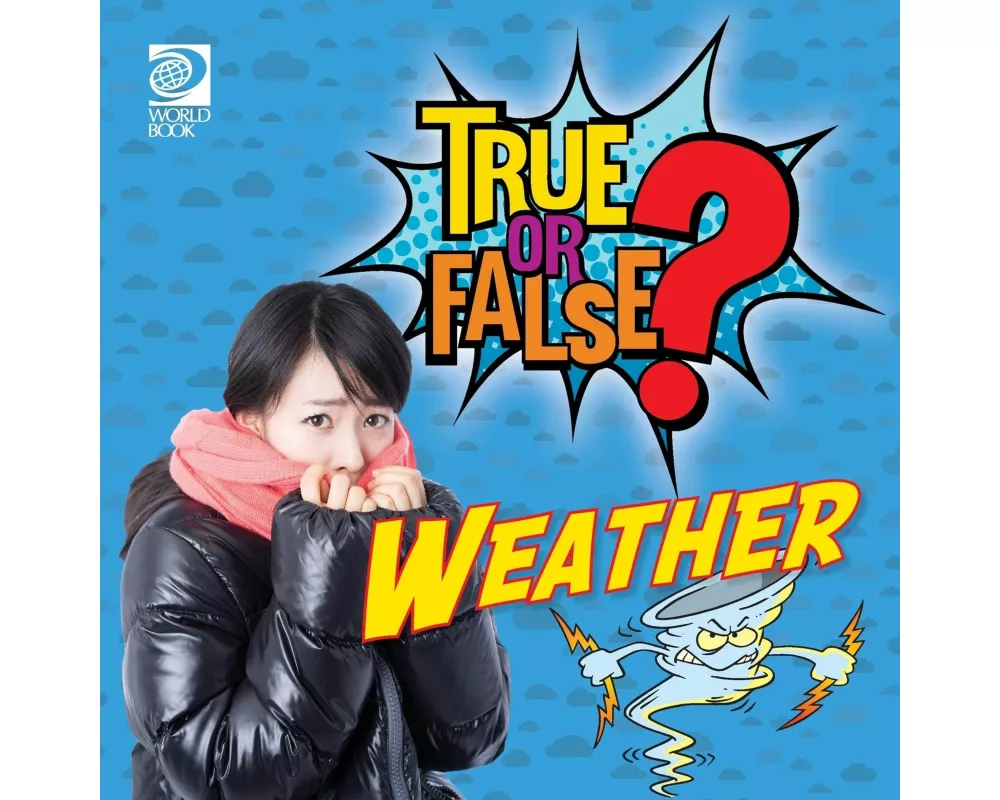 True or False? Weather