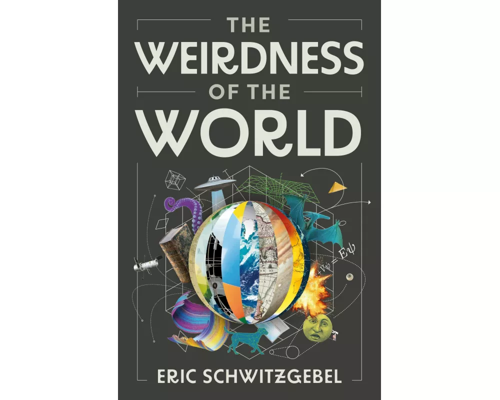 The Weirdness of the World