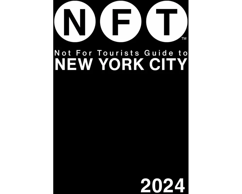 Not For Tourists Guide to New York City 2024
