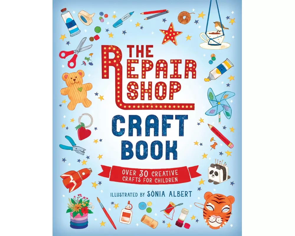 The Repair Shop Craft Book: Over 30 Creative Crafts for Children