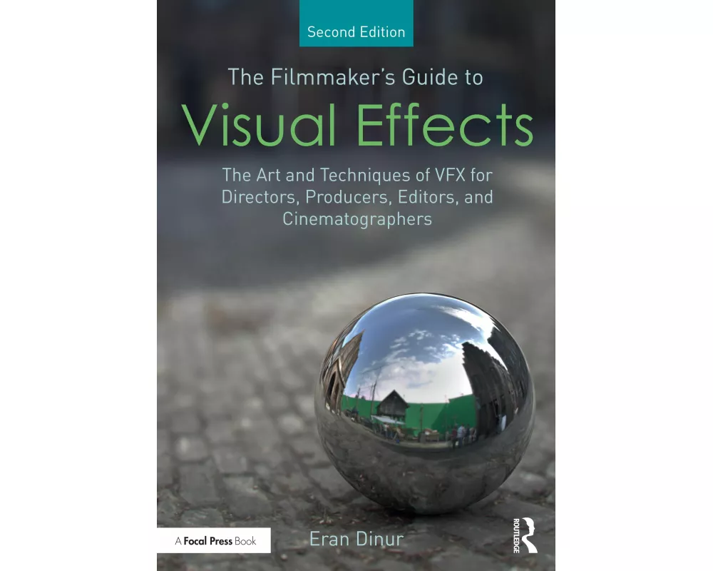 The Filmmaker's Guide to Visual Effects