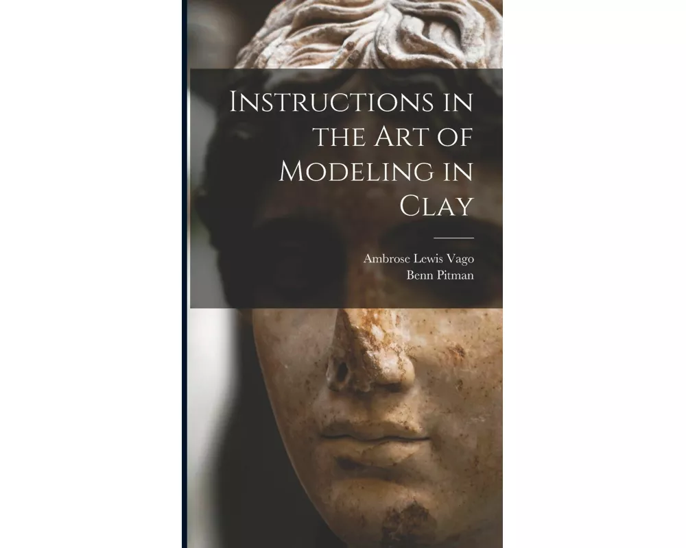 Instructions in the art of Modeling in Clay