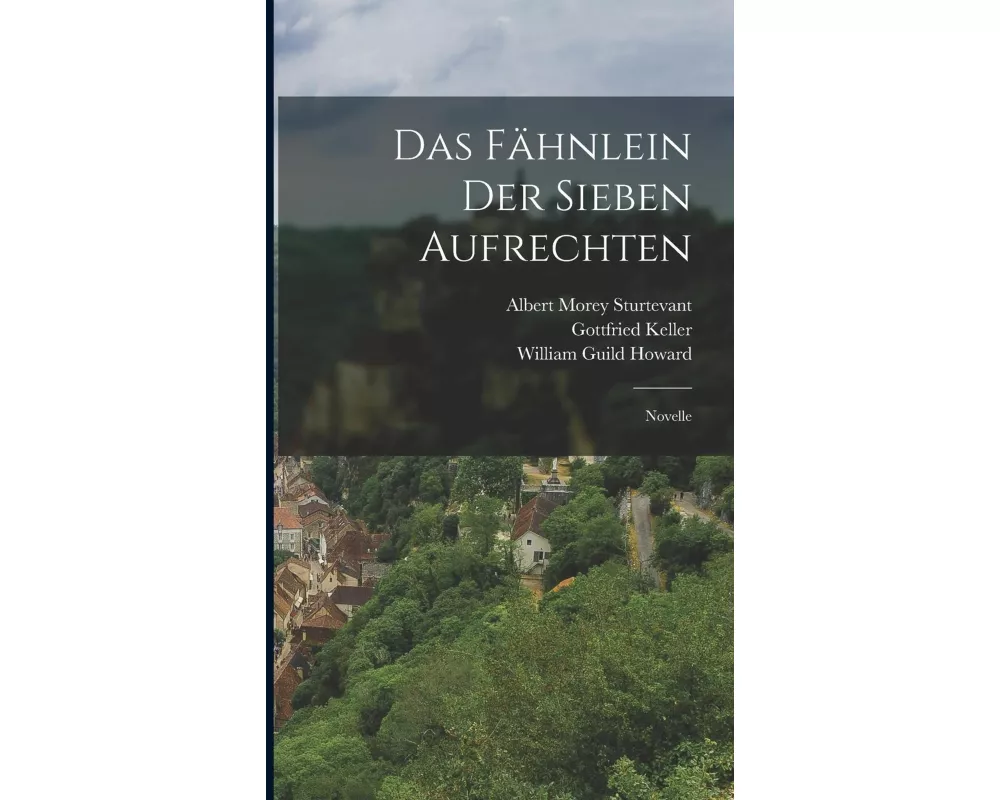 Das Fähnlein Der Sieben Aufrechten: Novelle