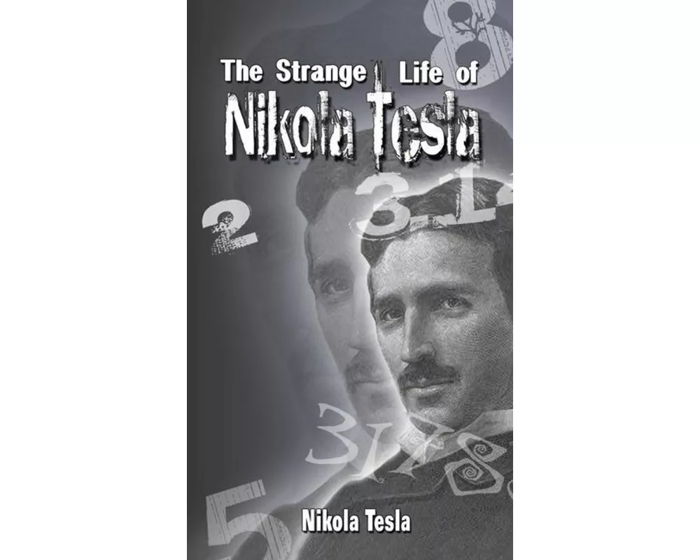 The Strange Life of Nikola Tesla