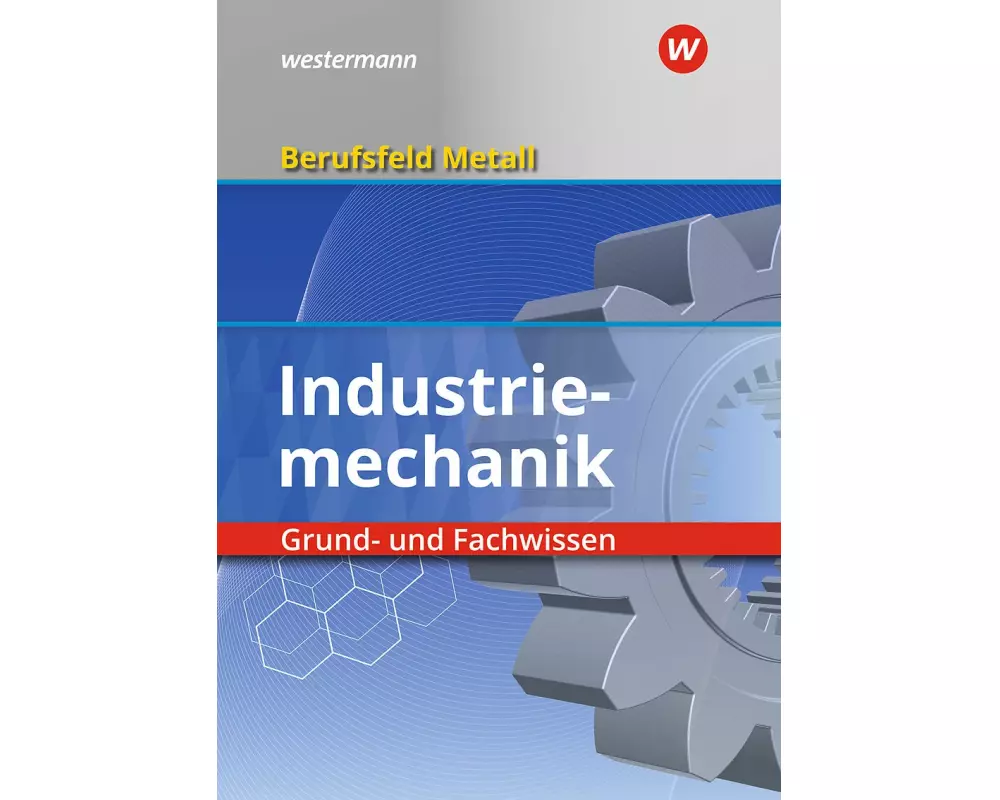 Berufsfeld Metall - Industriemechanik