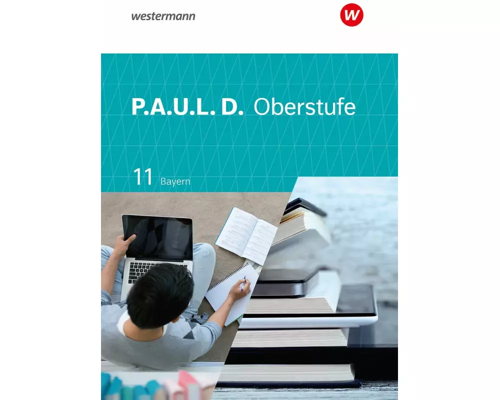 P.A.U.L. D. (Paul) 11. Schulbuch. Für die Oberstufe in Bayern