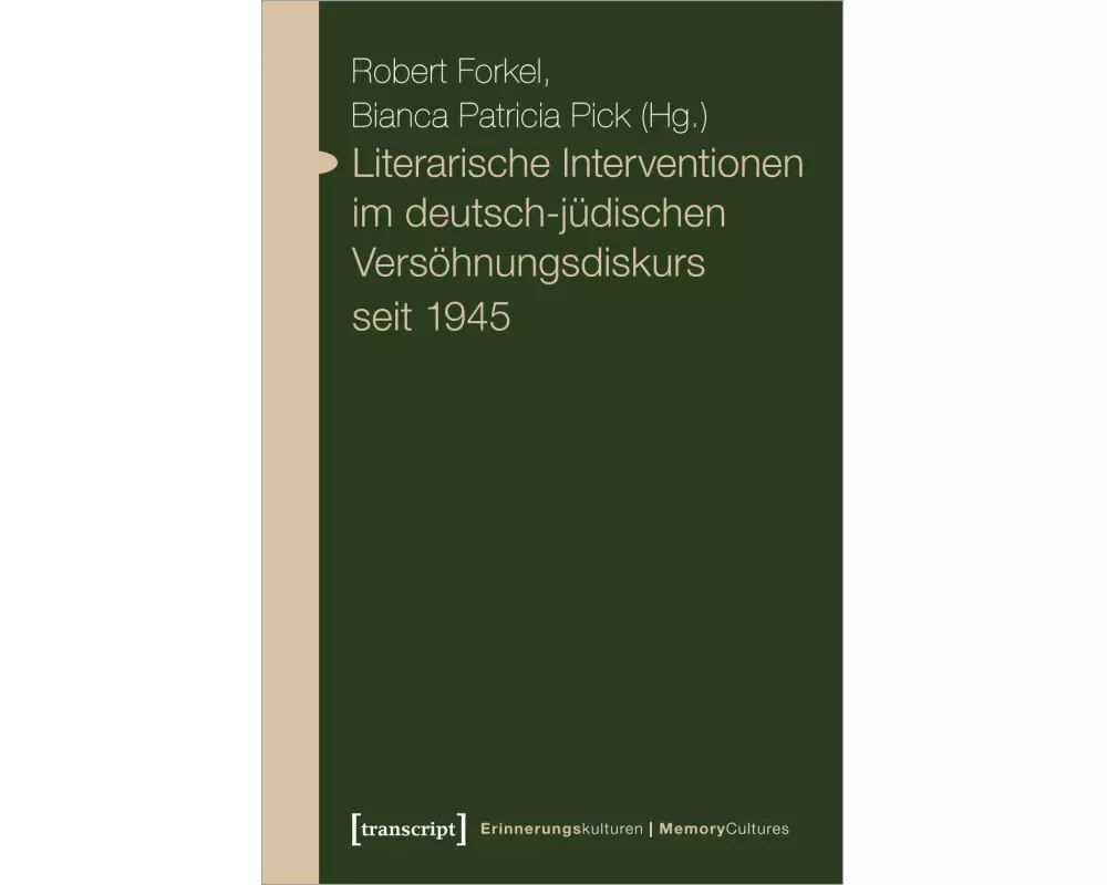 Literarische Interventionen im deutsch-jüdischen Versöhnungsdiskurs seit 1945