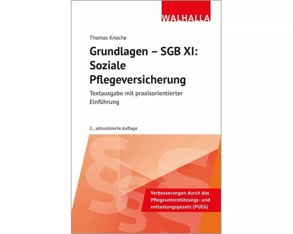 Grundlagen - SGB XI: Soziale Pflegeversicherung