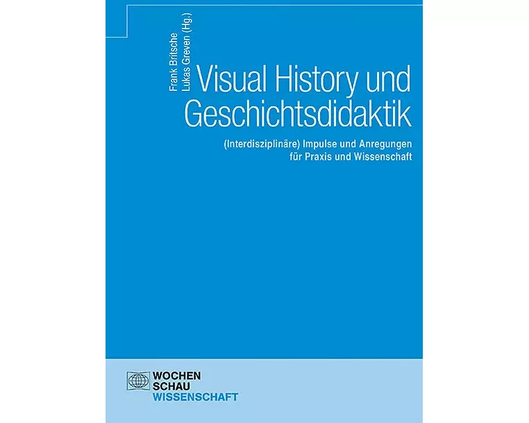 Visual History und Geschichtsdidaktik