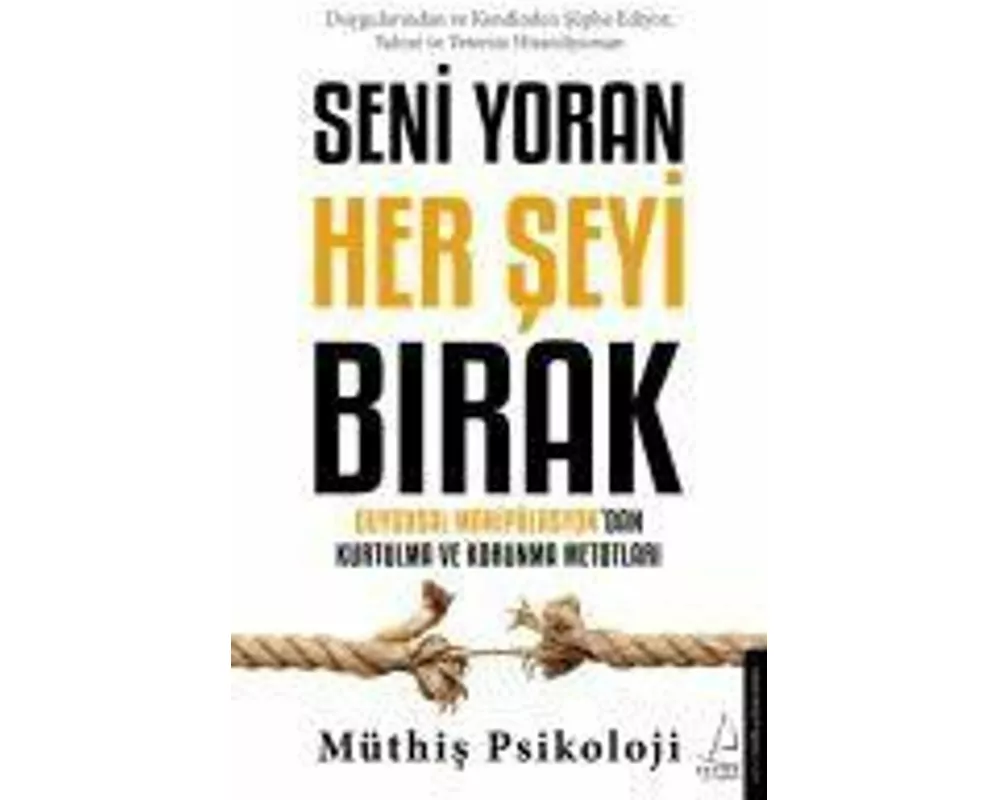 Seni Yoran Her Seyi Birak