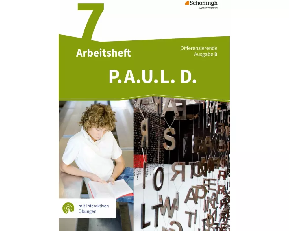 P.A.U.L. D. (Paul) 7. Arbeitsheft mit interaktiven Übungen. Differenzierende Ausgabe für Realschulen und Gemeinschaftsschulen. Baden-Württemberg